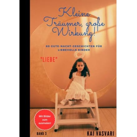 Kleine Träumer, Große Wirkung! - Kai Vasvari
