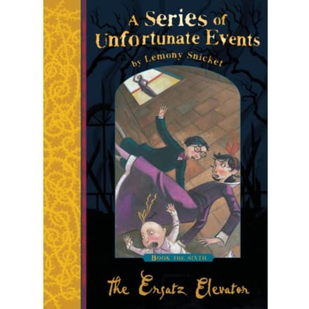 The Ersatz Elevator - A Series Of Unfortunate Events - Lemony Snicket