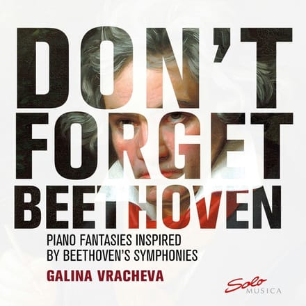 Galina Vracheva - Don't Forget Beethoven: Piano Fantasies Inspired By Beethoven's Symphonies (2 CD)