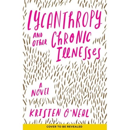 Lycanthropy And Other Chronic Illnesses - Kristen O'Neal