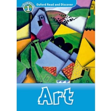 Oxford Read And Discover: Level 1: Art
