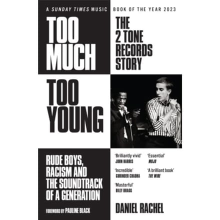 Too Much Too Young: The 2 Tone Records Story - Daniel Rachel