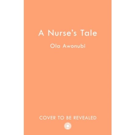 A Nurse’s Tale - Ola Awonubi