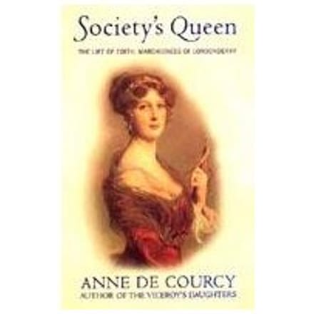 Society's Queen - Anne De Courcy