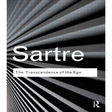 The Transcendence Of The Ego - Routledge Classics - Sartre, Jean-Paul