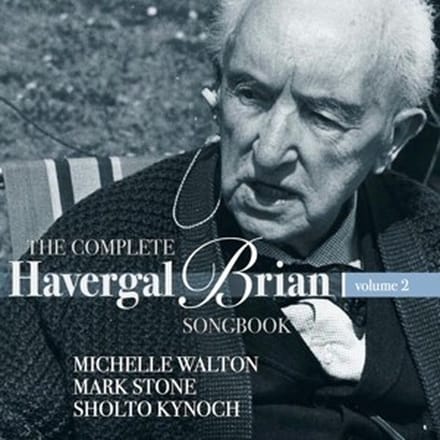 Michelle Walton, Mark Stone, Sholto Kynoch - The Complete Havergal Brian Songbook Volume 2 (CD)