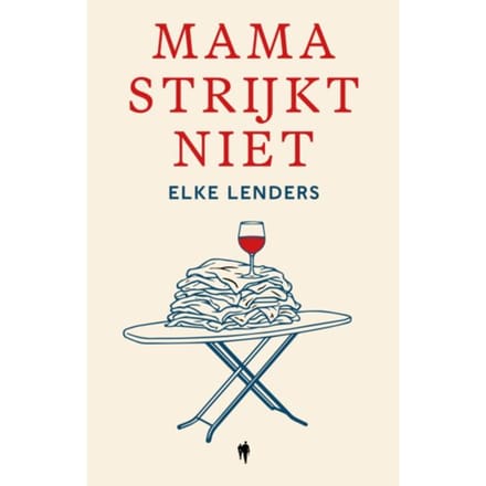 Mama Strijkt Niet - Elke Lenders