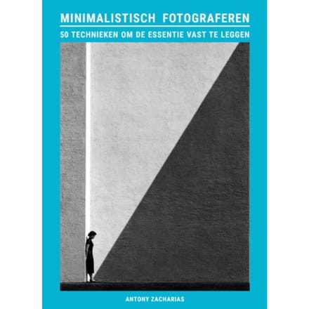 Minimalistisch Fotograferen - Antony Zacharias