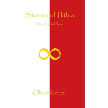 Stories Of Illithia - The Crystal Rose - Olivier Kroes