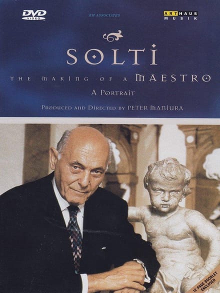 Solti - The Making Of A Maestro