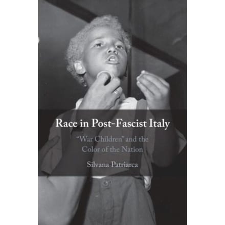 Race In Post-Fascist Italy - Patriarca, Silvana (Fordham Univ