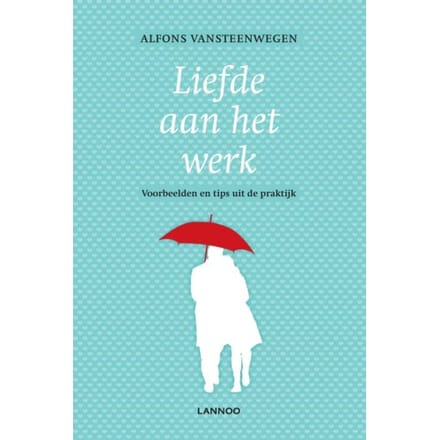 Liefde Aan Het Werk - Alfons Vansteenwegen