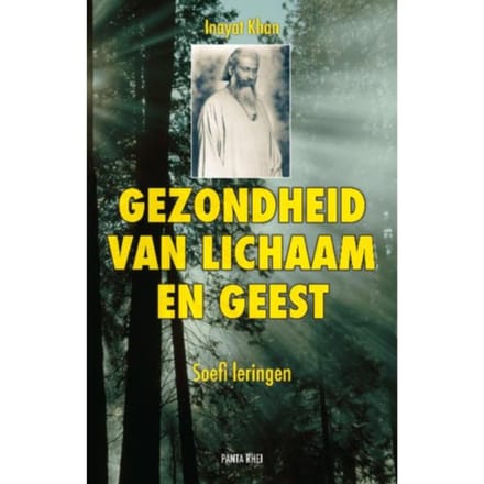 Gezondheid Van Lichaam En Geest - Hazrat Inayat Khan