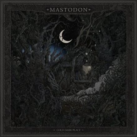 Cold Dark Place - Mastodon