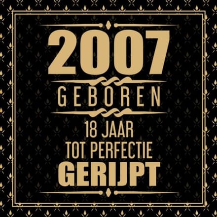 2007 Geboren 18 Jaar Tot Perfectie Gerijpt - Gold Wigman