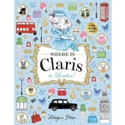 Where Is Claris In London! - Where Is Claris - Megan Hess