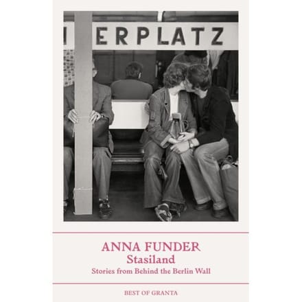 Stasiland - Best Of Granta - Anna Funder