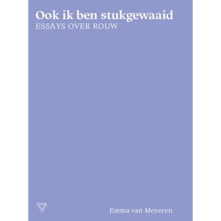 Ook Ik Ben Stukgewaaid - Emma van Meyeren