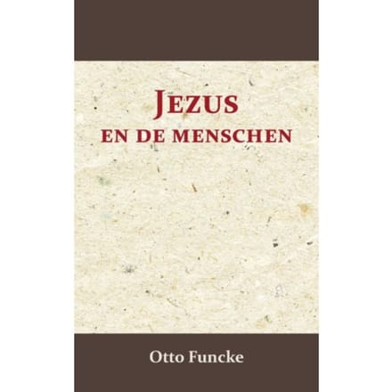 Jezus En De Menschen - Otto Funcke