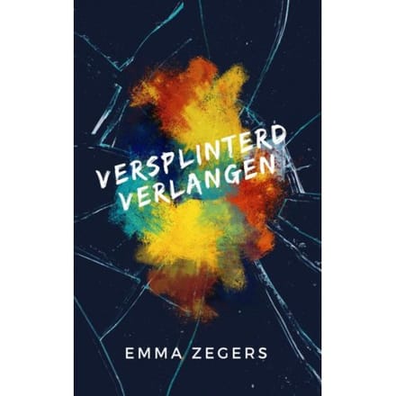 Versplinterd Verlangen - Emma Zegers