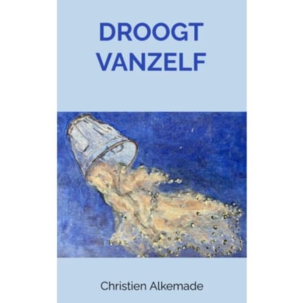Droogt Vanzelf - Christien Alkemade