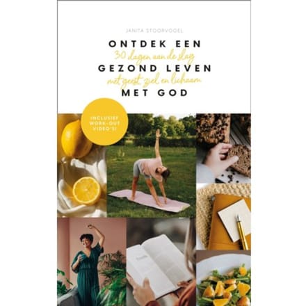 Ontdek Een Gezond Leven Met God - Janita Stoorvogel