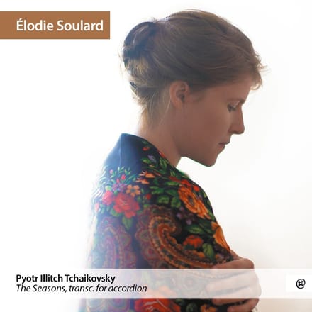 Elodie Soulard - Tchaikovsky: The Season, Transcription For Accordion (CD)