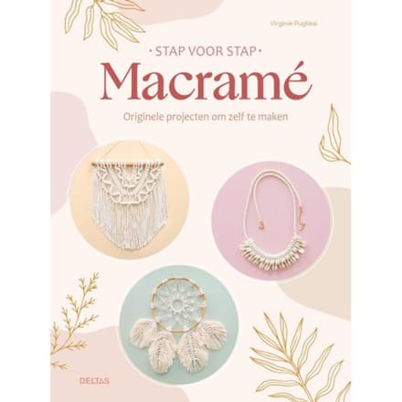 Macramé - Stap Voor Stap - Virginie Pugliesi