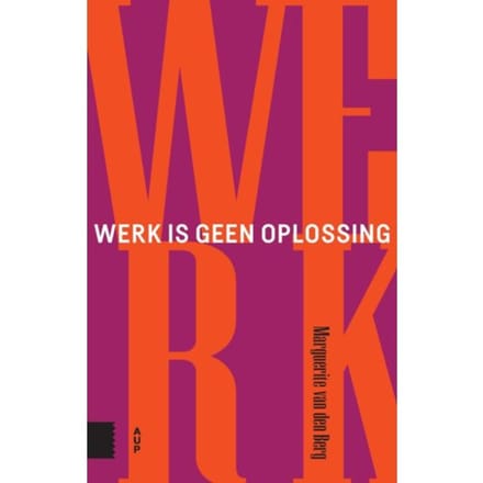 Werk Is Geen Oplossing - Marguerite van den Berg