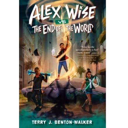 Alex Wise Vs. The End Of The World - Alex Wise - Benton-Walker, Terry J.