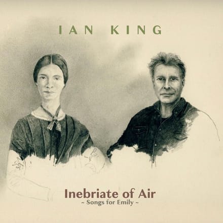 Ian King - Inebriate Of Air. Songs For Emily (CD)