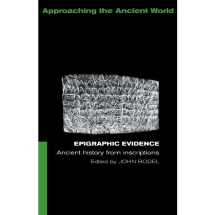 Epigraphic Evidence - Approaching The Ancient World