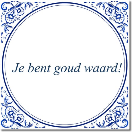 Tegeltje met standaard - Je bent goud waard