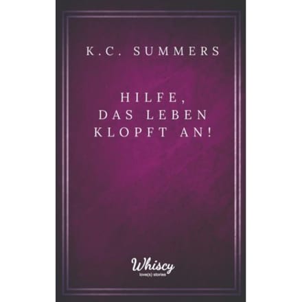 Hilfe, Das Leben Klopft An! - K. C. Summers