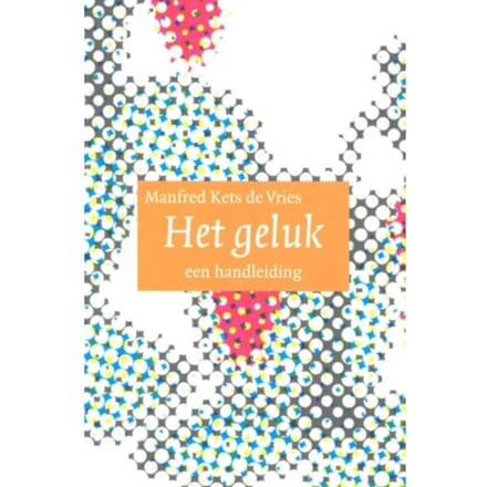 Het Geluk - Manfred F.R Kets de Vries