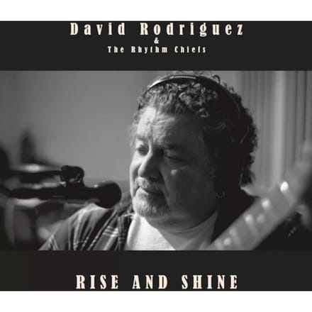 David Rodriguez & The Rhythm Chiefs - Rise & Shine (CD)