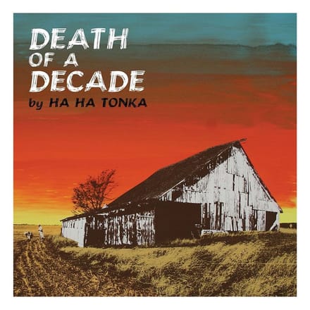 Death Of A Decade - Ha Ha Tonka