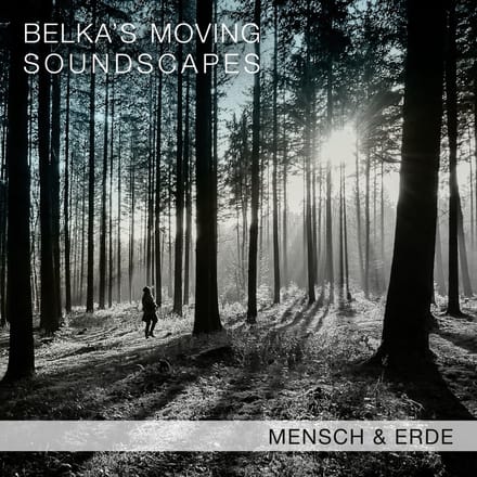 Belka's Moving Soundscapes - Mensch & Erde (CD)