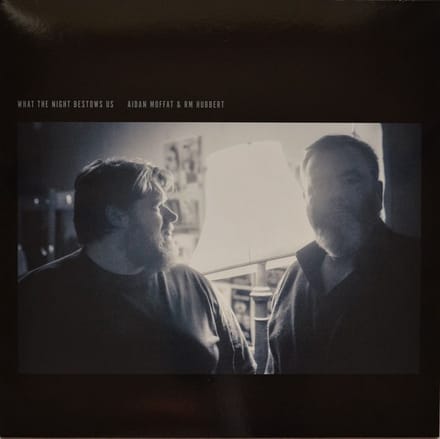 Aidan Moffat & RM Hubbert - What The Night Bestows Us (LP) (Coloured Vinyl)