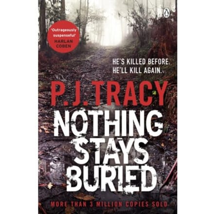 Nothing Stays Buried - Twin Cities Thriller - P. J. Tracy
