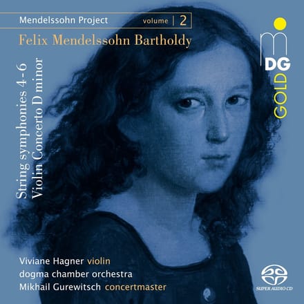 Viviane Hagner, Dogma Chamber Orchestra, Mikhail Gurewitsch - Bartholdy: Mendelssohn Project Vol. 2 - String Symphonies 4 - 6 (SACD)