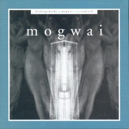 Mogwai - Kicking A Dead Pig (2 CD)