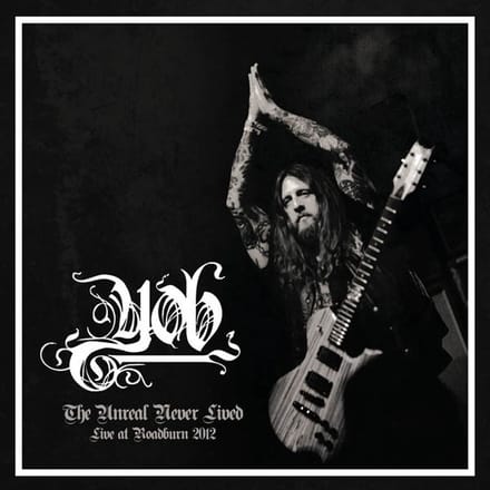 Yob - The Unreal Never Lived (Live At Roadburn 2012) (CD)