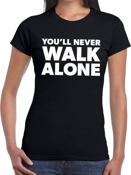 You'll never walk alone tekst t-shirt zwart dames - dames fun tekst shirt zwart S