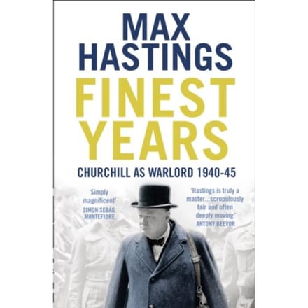 Finest Years - Sir Max Hastings