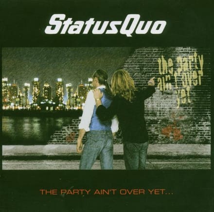 Status Quo - The Party Aint Over Yet