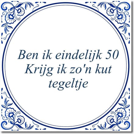 Tegeltje met standaard - Ben ik eindelijk 50 Krijg ik zo'n kut tegeltje