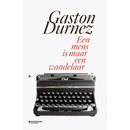 Een Mens Is Maar Een Wandelaar - Gaston Durnez