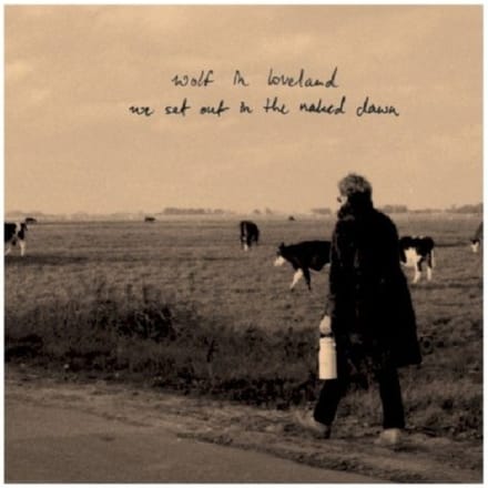We Set Out In The Naked Dawn - Wolf In Loveland