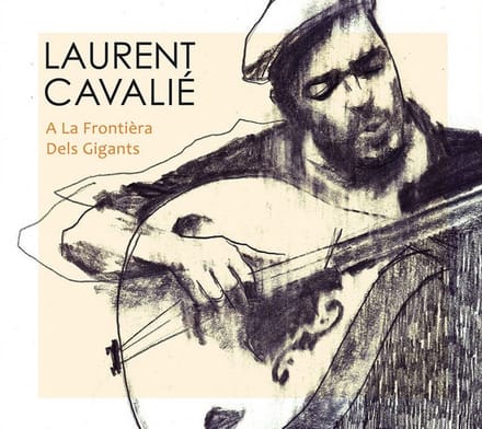 Laurent Cavalié - A La Frontièra Dels Gigants (CD)